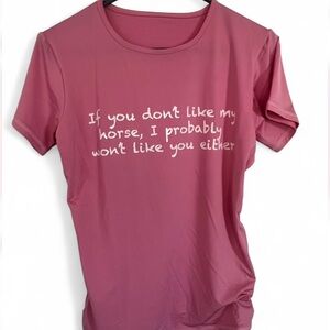 Women's Rose Pink Graphic Tee - If You Don't Like My Horse Horze Brand- US 8 NWT